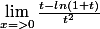 \lim_{x=>0}\frac{t-ln(1+t)}{t^2}